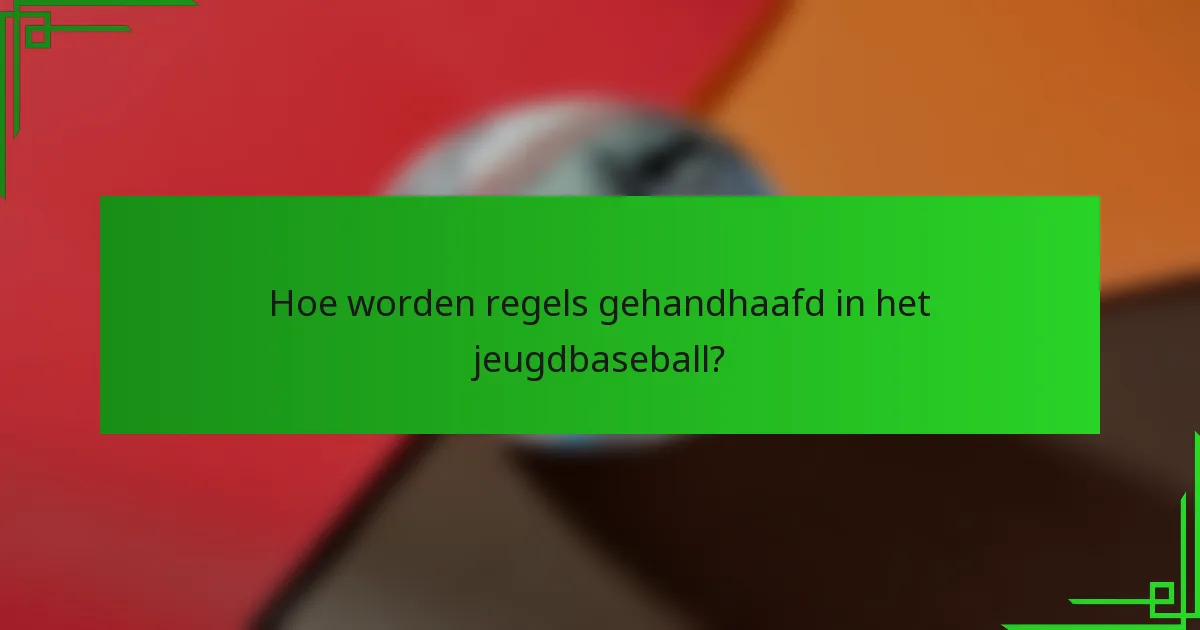 Hoe worden regels gehandhaafd in het jeugdbaseball?